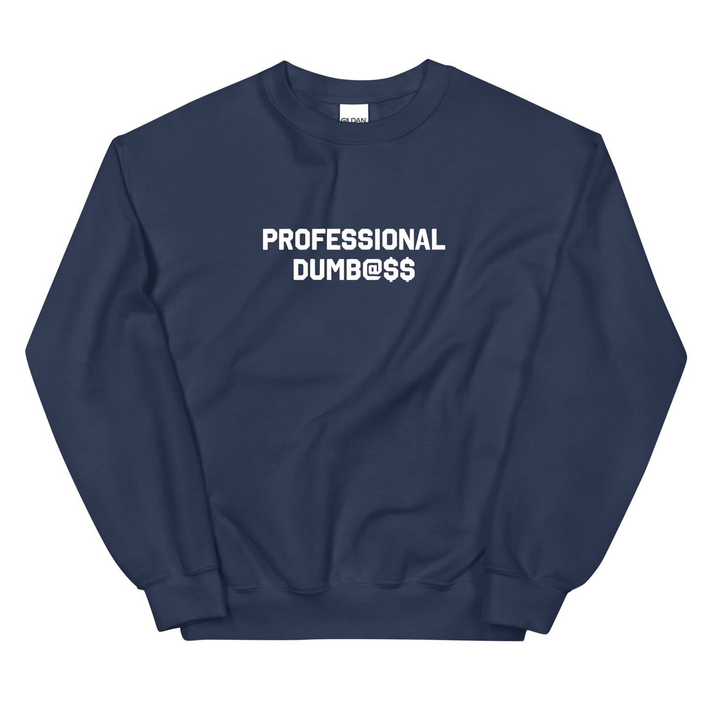 PROFESSIONAL DUMB@SS CREW NECK