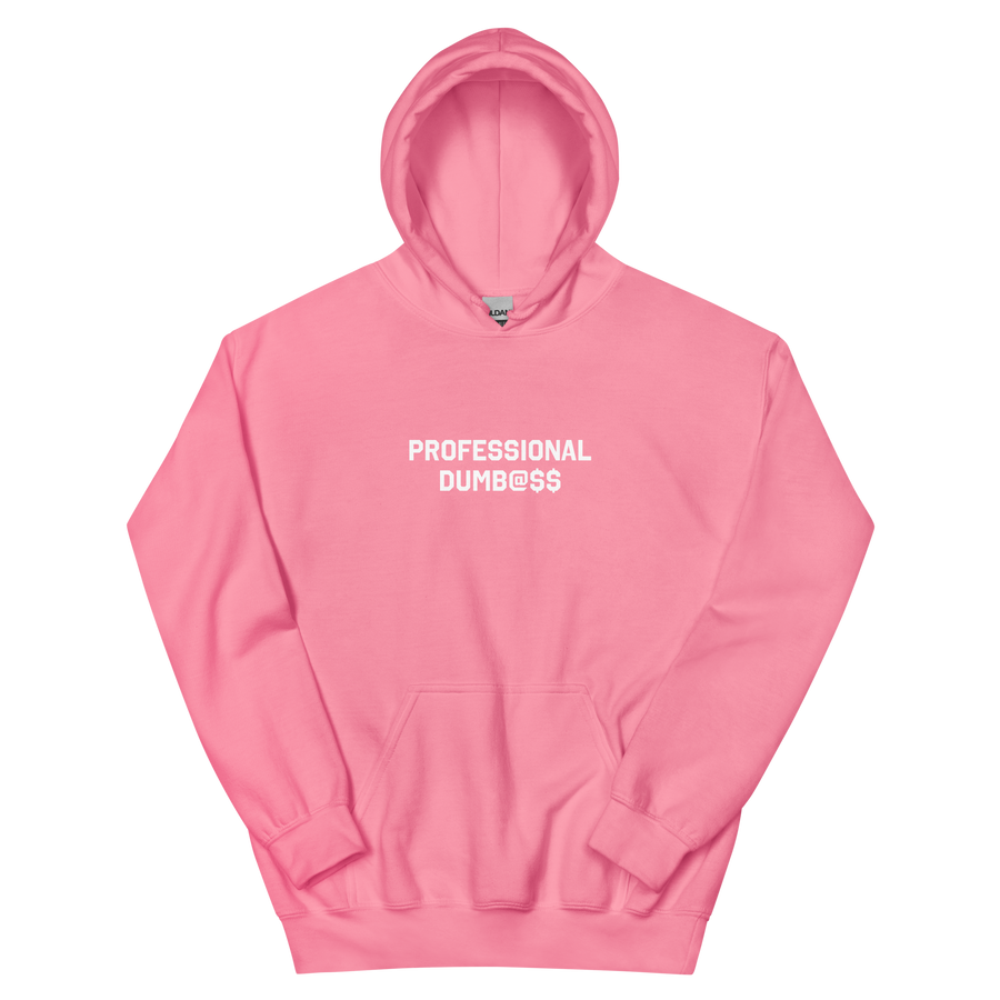 PROFESSIONAL DUMB@$$ HOODIE