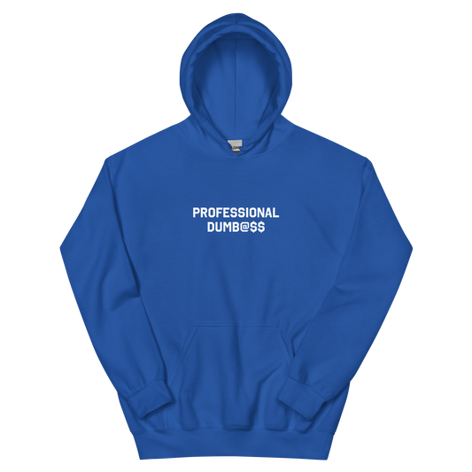 PROFESSIONAL DUMB@$$ HOODIE